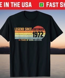 49th Birthday Legend Since September 1972 Born in 1972 T-Shirt