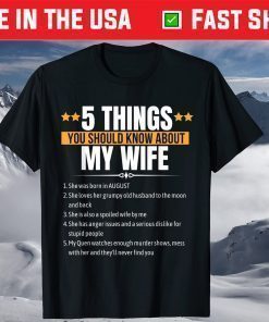 5 things You Should Know About My Wife She Was Born August T-Shirt