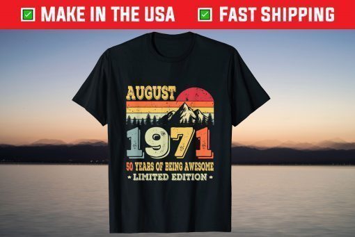 50th Birthday Born in August 1971 T-Shirt