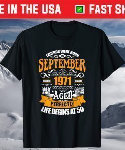 50th Birthday Legends Were Born In September 1971 T-Shirt