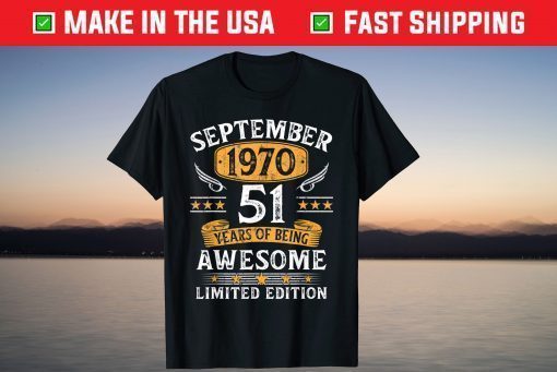 51 Years Old Birthday Vintage September 1970 Limited Edition T-Shirt