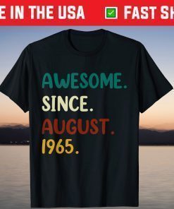 56th Birthday 56 Years Old Awesome Since August 1965 T-Shirt