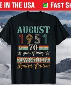 70th Birthday Decorations August 1951 70 Years Old Classic T-Shirt