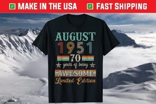 70th Birthday Decorations August 1951 70 Years Old Classic T-Shirt