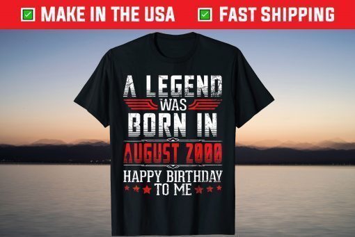 A Legend Was Born In August 2000 Happy Birthday 21 Years Old Classic T-Shirt