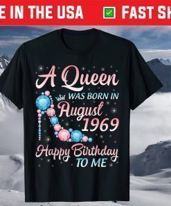 A Queen Was Born In August 1969 Happy Birthday 52 Years Old T-Shirt