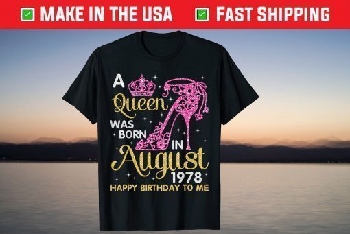 A Queen Was Born In August 1978 Happy Birthday To Me Shirt - Image 2