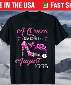 A Queen Was Born In August 1995 26 Year Old T-Shirt