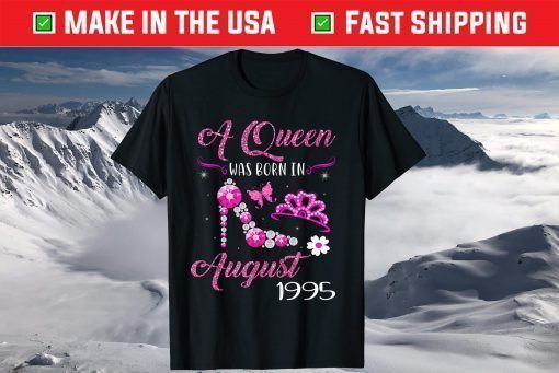 A Queen Was Born In August 1995 26 Year Old T-Shirt