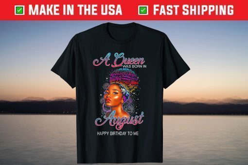 A Queen Was Born In August Birthday Shirt