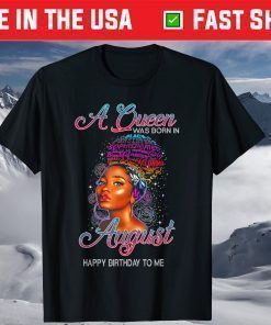 A Queen Was Born In August Birthday Shirt