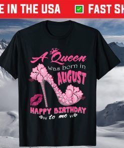 A Queen Was Born In August Happy Birthday T-Shirts