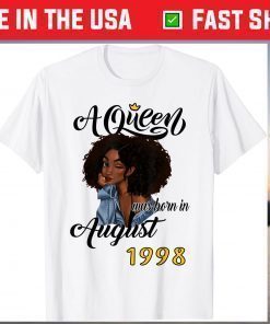 A Queen Was Born in August 1998 Funny T-Shirt