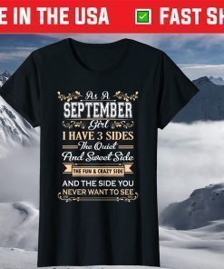 As A September Girl I Have Three Sides Birthday Unisex T-Shirt