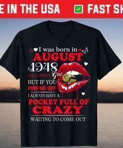 August 1948 Girl Have Full of Crazy Waiting to Come Out T-Shirt