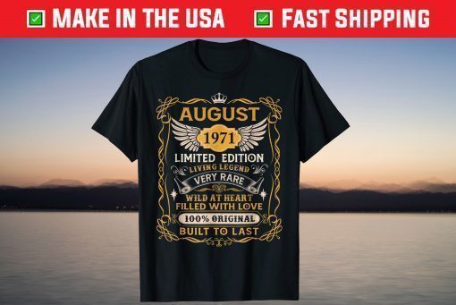 August 1971 50th Birthday 50 Year Old T-Shirt