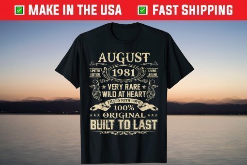 August 1981 Shirt 40 Years Old 40th Birthday T-Shirts