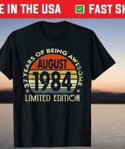 August 1984 37th Birthday 37 Years Old T-Shirt