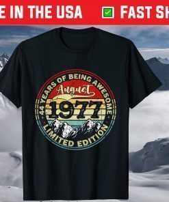 August 44th Birthday 44 Years Old Being Awesome 1977 Birthday Classic T-Shirt