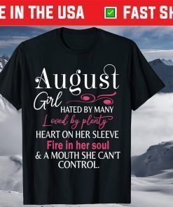 August Girl Hated By Many Loved By Plenty Happy My Birthday Classic T-Shirt