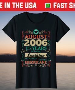 August Girls 2006 15 Years Old Sunshine 15 Birthday T-Shirt