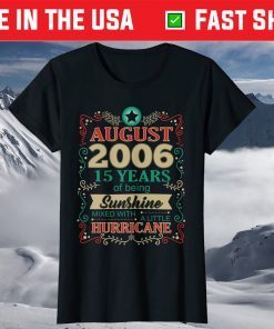 August Girls 2006 15 Years Old Sunshine 15 Birthday T-Shirt