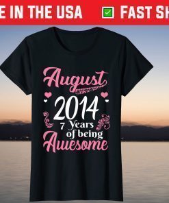 August Girls 2014 Birthday 7 Years Old Awesome Since 2014 T-Shirt