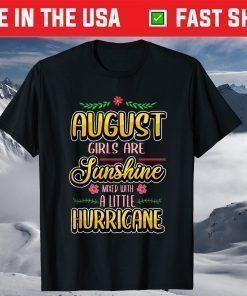 August Girls Are Sunshine Mixed With A Little Hurricane Classic T-Shirt