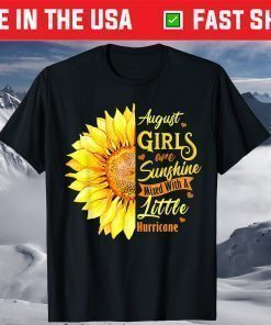 August Girls Are Sunshine Mixed With Hurricane T-Shirt