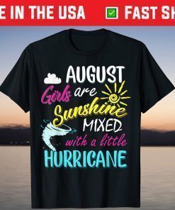 August Girls Are Sunshine Mixed with Hurricane August Classic T-Shirt