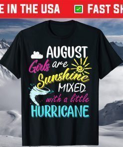 August Girls Are Sunshine Mixed with Hurricane August Classic T-Shirt