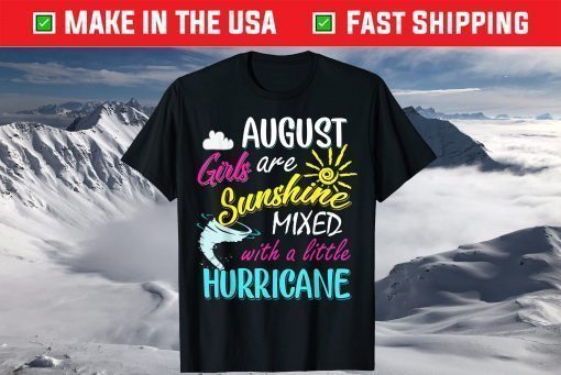 August Girls Are Sunshine Mixed with Hurricane August Classic T-Shirt