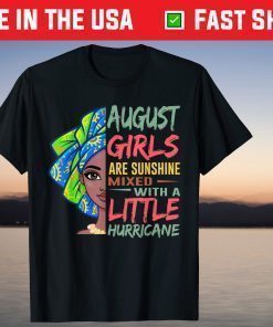 August Girls are Sunshine Mixed with Little Hurricane T-Shirt