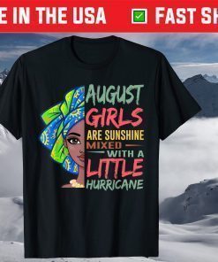 August Girls are Sunshine Mixed with Little Hurricane T-Shirt