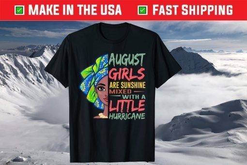 August Girls are Sunshine Mixed with Little Hurricane T-Shirt