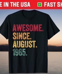 Awesome Since August 1965 56th Birthday 56 Years Old Us 2021 T-Shirt