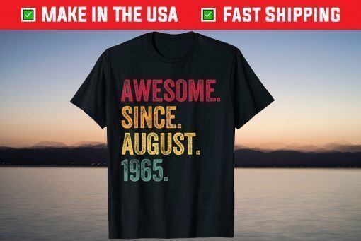 Awesome Since August 1965 56th Birthday 56 Years Old Us 2021 T-Shirt