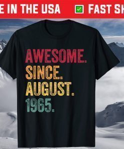 Awesome Since August 1965 56th Birthday 56 Years Old Us 2021 T-Shirt