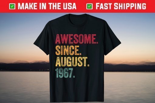 Awesome Since August 1967 54th Birthday 54 Years Old T-Shirt