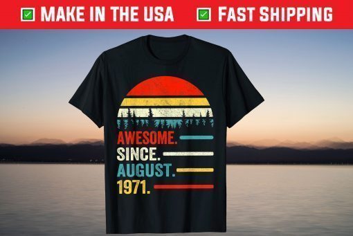 Awesome Since August 1971 50th Birthday 50 Years Old T-Shirt