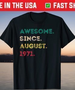 Awesome Since August 1971 50th Birthday 50 Years Old T-Shirt