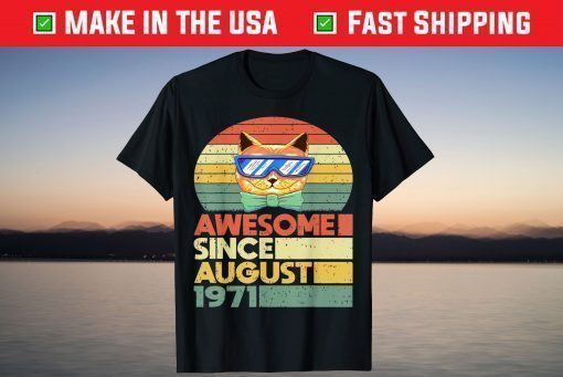 Awesome Since August 1971 Cat 50 Years Old 50th Birthday Gift T-Shirt