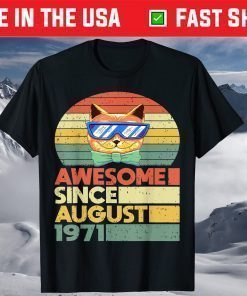 Awesome Since August 1971 Cat 50 Years Old 50th Birthday Gift T-Shirt