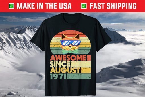 Awesome Since August 1971 Cat 50 Years Old 50th Birthday Gift T-Shirt