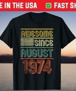 Awesome Since August 1974 Vintage 45th Birthday Tshirt