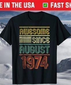 Awesome Since August 1974 Vintage 45th Birthday Tshirt