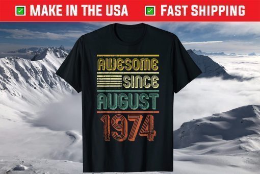 Awesome Since August 1974 Vintage 45th Birthday Tshirt