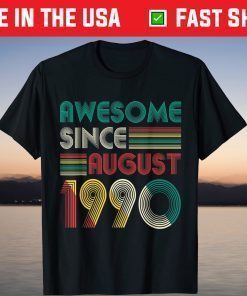 Awesome Since August 1990 31st Birthday Shirt