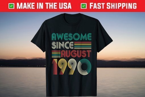 Awesome Since August 1990 31st Birthday Shirt