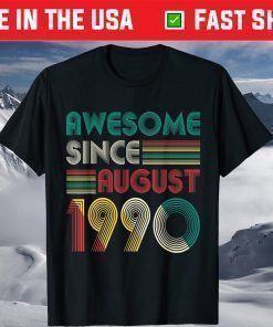 Awesome Since August 1990 31st Birthday Shirt